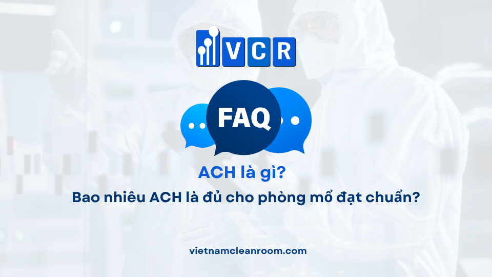 FAQ: Bao nhiêu ACH là đủ cho phòng mổ đạt chuẩn?