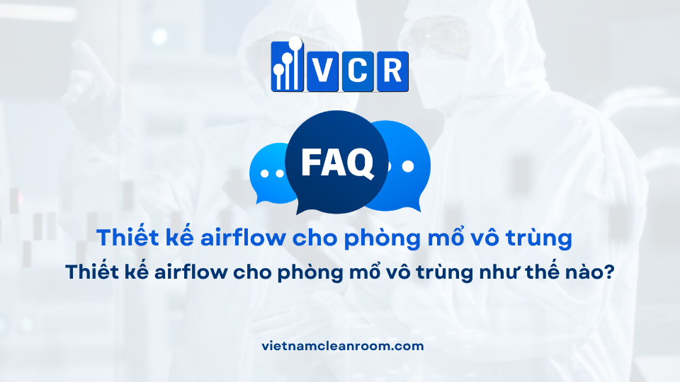 FAQ: Thiết kế airflow cho phòng mổ vô trùng như thế nào?