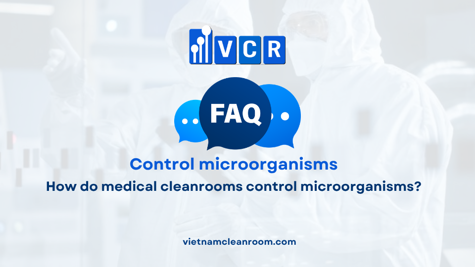 FAQ: How do medical cleanrooms control microorganisms?