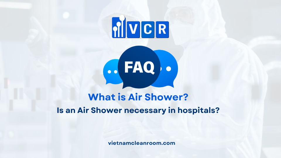 FAQ: Is an Air Shower necessary in hospitals?