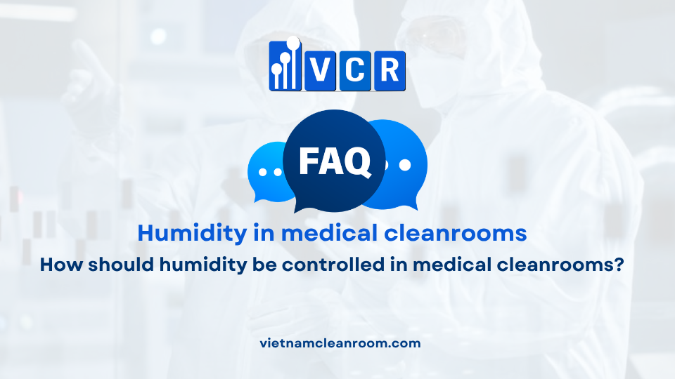 FAQ: How should humidity be controlled in medical cleanrooms?