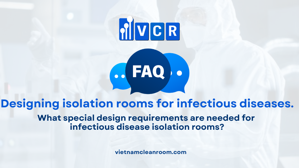 FAQ: What special design requirements are needed for infectious disease isolation rooms?