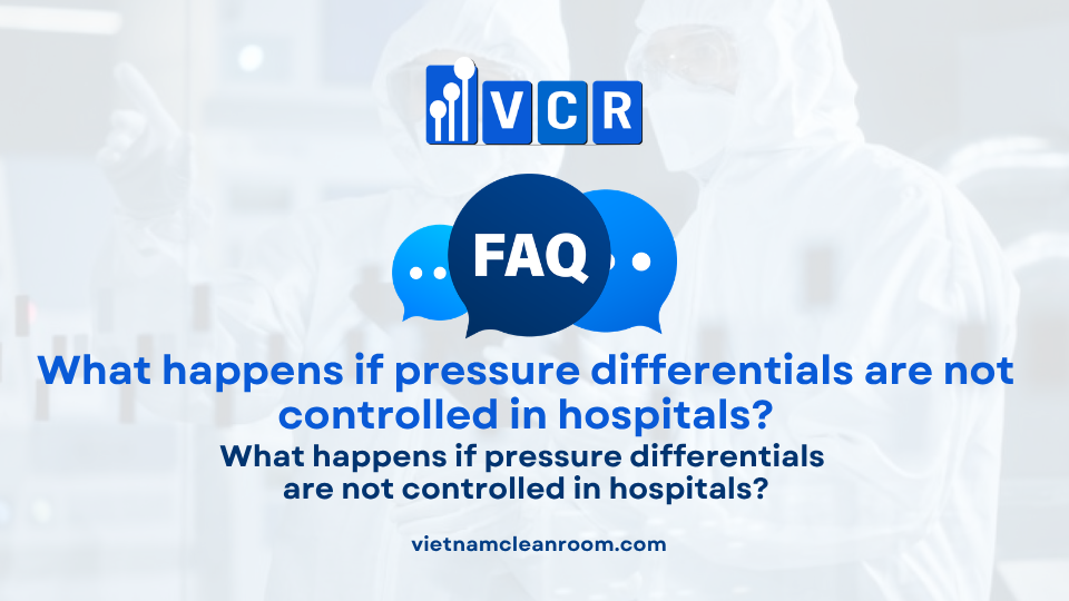 FAQ: What happens if pressure differentials are not controlled in hospitals?