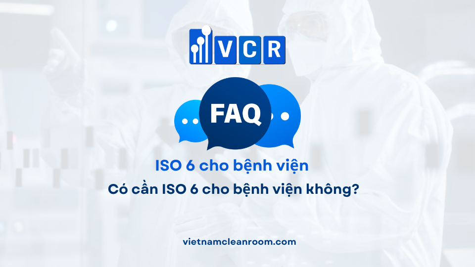 FAQ: Có cần ISO 6 cho bệnh viện không?