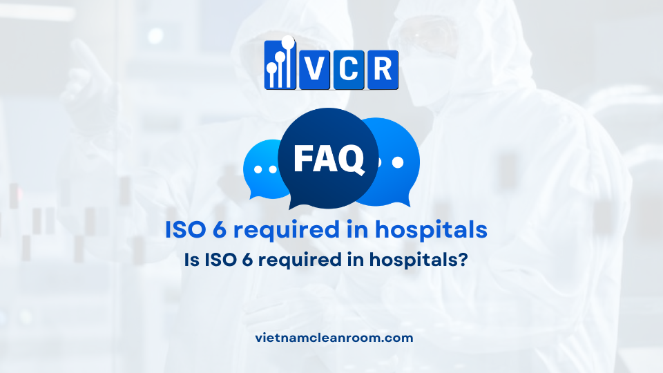 FAQ: Is ISO 6 required in hospitals?