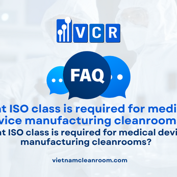 FAQ: What ISO class is required for medical device manufacturing cleanrooms?